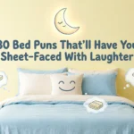80 Bed Puns That’ll Have You Sheet-Faced With Laughter bed puns and jokes