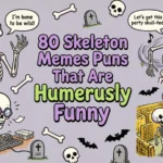 80 Skeleton Memes Puns That Are Humerusly Funny skeleton memes